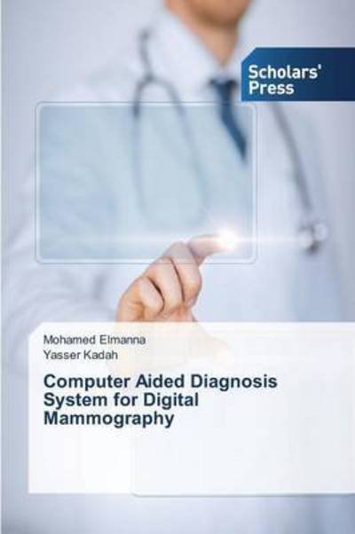 Cover for Kadah Yasser · Computer Aided Diagnosis System for Digital Mammography (Pocketbok) (2015)
