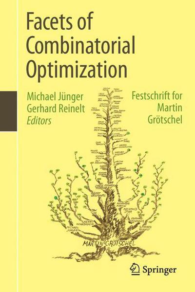 Facets of Combinatorial Optimization: Festschrift for Martin Groetschel - Michael Junger - Books - Springer-Verlag Berlin and Heidelberg Gm - 9783642381881 - July 14, 2013