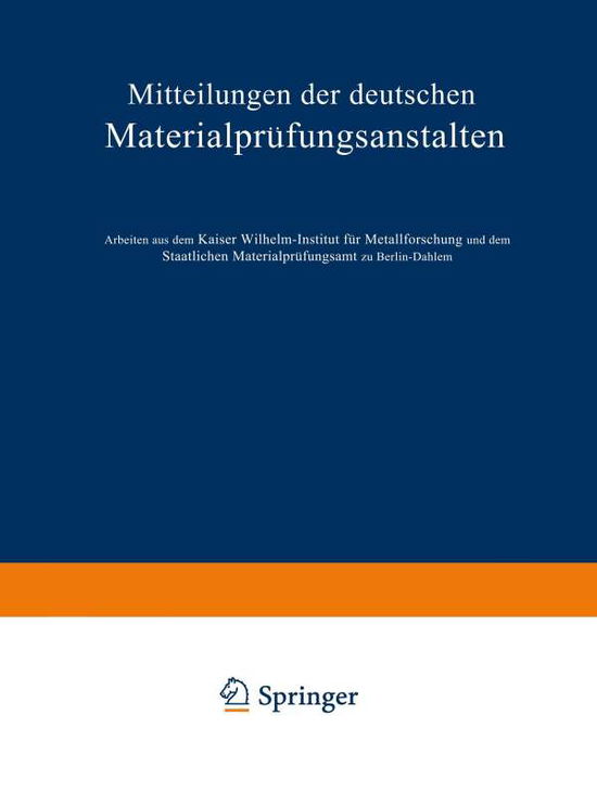 Cover for O Bauer · Mitteilungen Der Deutschen Materialprufungsanstalten: Sonderheft IX: Arbeiten Aus Dem Kaiser Wilhelm-Institut Fur Metallforschung Und Dem Staatlichen Materialprufungsamt Zu Berlin-Dahlem (Paperback Book) [Softcover Reprint of the Original 1st 1929 edition] (1929)