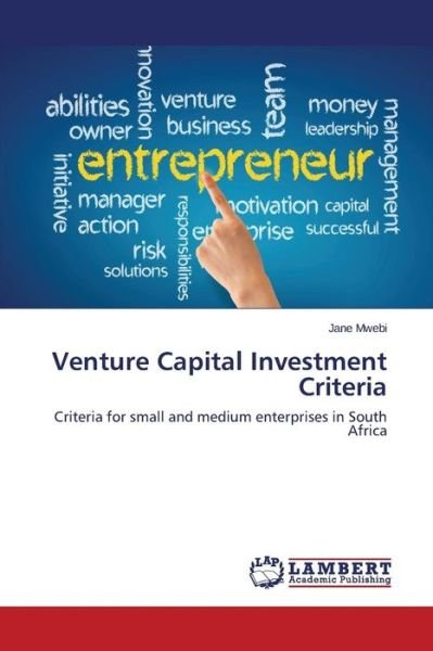 Venture Capital Investment Criteria - Mwebi Jane - Livros - LAP Lambert Academic Publishing - 9783659662881 - 19 de dezembro de 2014