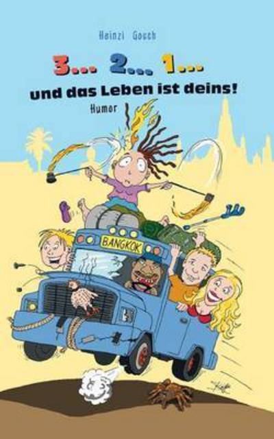 Cover for Gosch · 3... 2... 1... und das Leben ist (Buch) (2015)