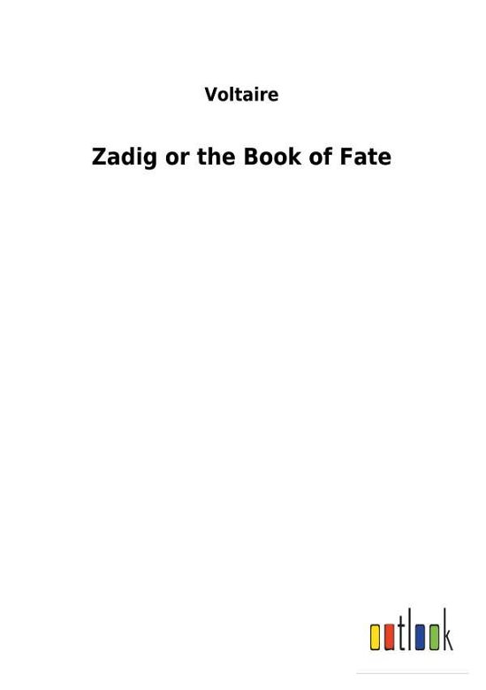 Zadig or the Book of Fate - Voltaire - Livros -  - 9783732624881 - 19 de janeiro de 2018