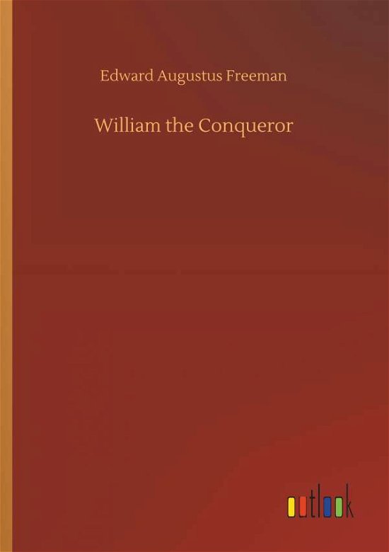William the Conqueror - Freeman - Libros -  - 9783734097881 - 25 de septiembre de 2019