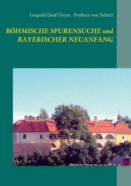 Cover for Freiherr Von Stritez · Böhmische Spurensuche Und Bayerischer Neuanfang (Paperback Bog) [German edition] (2014)