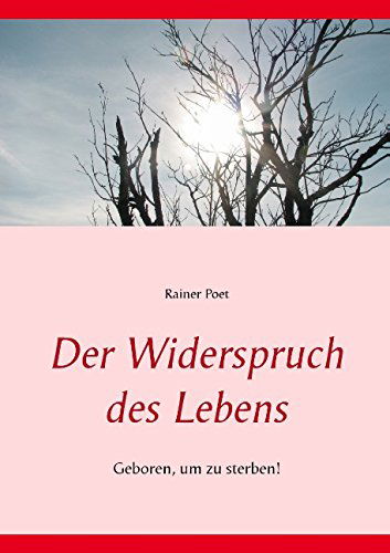 Cover for Rainer Poet · Der Widerspruch Des Lebens (Paperback Book) [German edition] (2014)