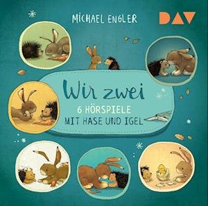 Wir Zwei-6 Hörspiele Mit Hase Und Igel. - Michael Engler - Musik - Der Audio Verlag - 9783742425881 - 5. September 2022