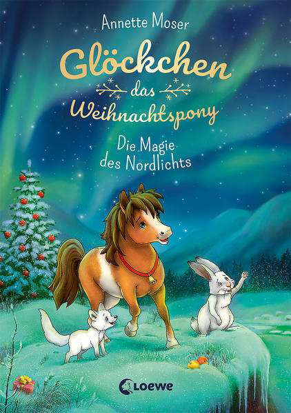 Cover for Annette Moser · Glöckchen, das Weihnachtspony (Band 3) - Die Magie des Nordlichts (Inbunden Bok) (2021)