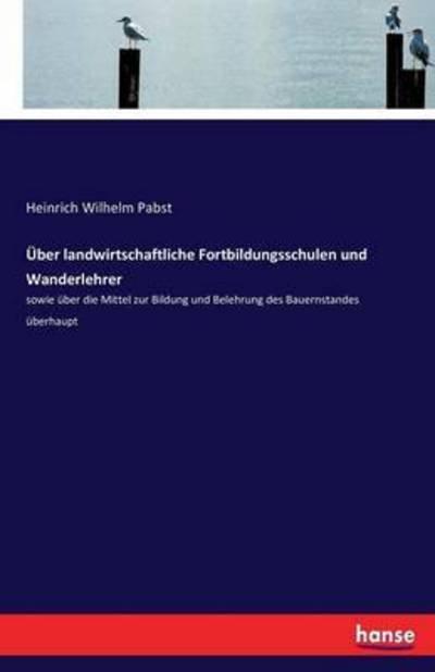 Über landwirtschaftliche Fortbild - Pabst - Bøger -  - 9783743642881 - 11. januar 2017