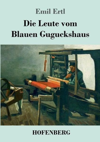 Cover for Ertl · Die Leute vom Blauen Guguckshaus (Bok) (2017)