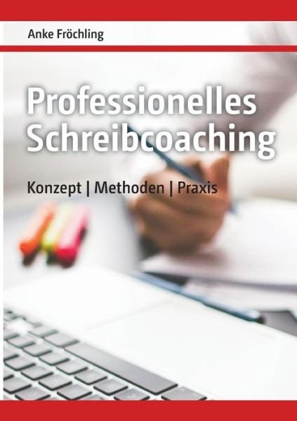 Cover for Fröchling · Professionelles Schreibcoachi (Book) (2018)