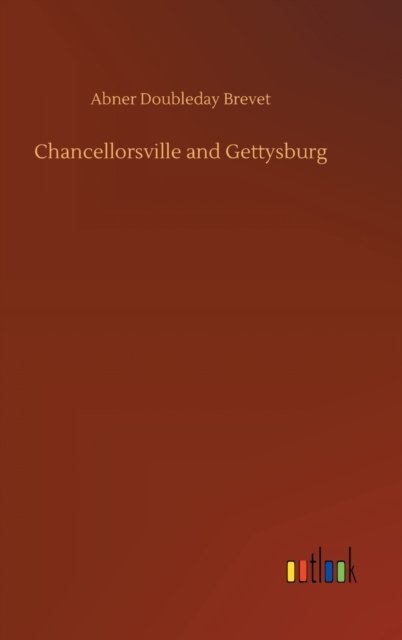 Cover for Abner Doubleday Brevet · Chancellorsville and Gettysburg (Innbunden bok) (2020)