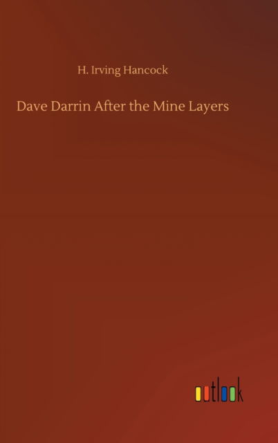 Cover for H Irving Hancock · Dave Darrin After the Mine Layers (Hardcover Book) (2020)