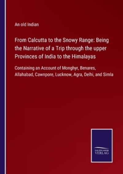 Cover for An old Indian · From Calcutta to the Snowy Range (Pocketbok) (2022)