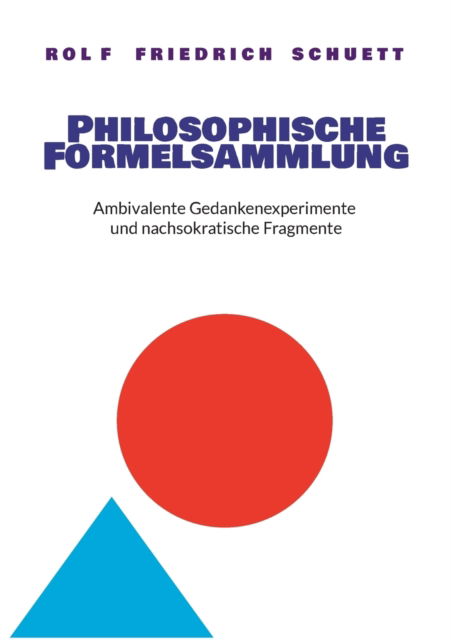 Cover for Rolf Friedrich Schuett · Philosophische Formelsammlung (Paperback Book) (2022)