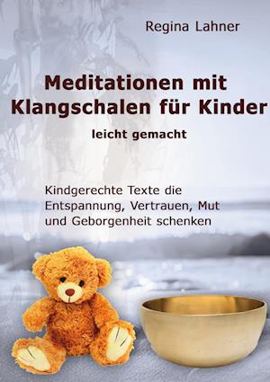 Cover for Regina Lahner · Meditationen mit Klangschalen für Kinder (Book) (2024)
