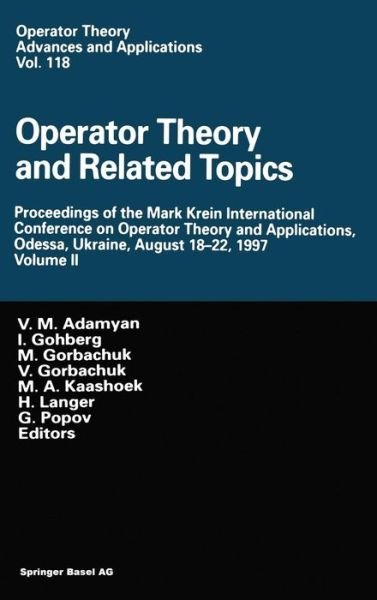 Cover for V M Adamyan · Operator Theory and Related Topics: Proceedings of the Mark Krein International Conference on Operator Theory and Applications, Odessa, Ukraine, August 18-22, 1997 Volume II - Operator Theory: Advances and Applications (Gebundenes Buch) [2000 edition] (2000)