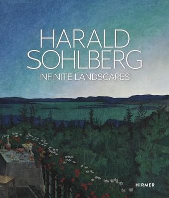 Harald Sohlberg: Infinite Landscapes - Nationalmuseet for Konst Oslo - Books - Hirmer Verlag - 9783777430881 - December 13, 2018