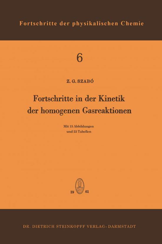 Cover for Zoltan G Szabo · Fortschritte in Der Kinetik Der Homogenen Gasreaktionen - Fortschritte Der Physikalischen Chemie (Paperback Book) [German edition] (1961)