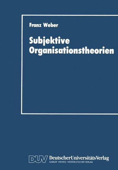 Cover for Franz Weber · Subjektive Organisationstheorien (Paperback Book) [1991 edition] (1991)