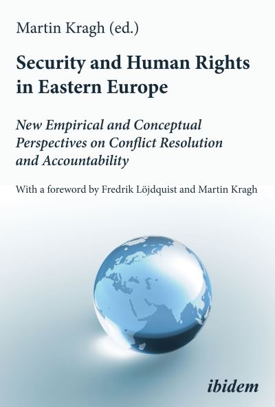 Security and Human Rights in Eastern Europe: New Empirical and Conceptual Perspectives on Conflict Resolution and Accountability - Emersion: Emergent Village resources for communities of faith - Martin Kragh - Books - ibidem-Verlag, Jessica Haunschild u Chri - 9783838216881 - November 1, 2022