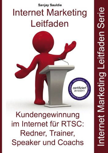 Cover for Sanjay Sauldie · Internet Marketing RTSC: Leitfaden fur Redner, Trainer, Speaker und Coachs (Paperback Book) [German edition] (2010)