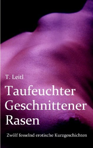 Thorsten Leitl · Taufeuchter Geschnittener Rasen (Paperback Book) [German edition] (2010)