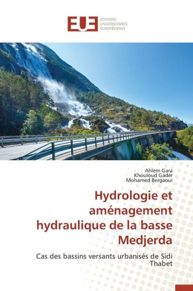 Cover for Gara Ahlem · Hydrologie et Amenagement Hydraulique De La Basse Medjerda (Paperback Book) (2018)