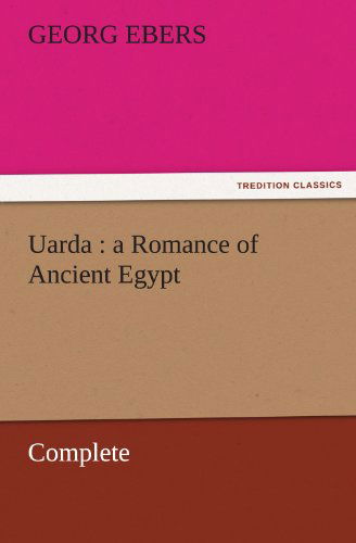 Cover for Georg Ebers · Uarda : a Romance of Ancient Egypt  -  Complete (Tredition Classics) (Paperback Book) (2011)