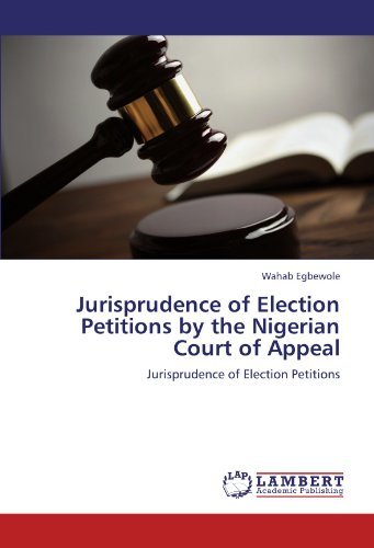 Cover for Wahab Egbewole · Jurisprudence of Election Petitions by the Nigerian Court of Appeal (Taschenbuch) (2011)