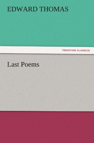 Last Poems (Tredition Classics) - Edward Thomas - Books - tredition - 9783847238881 - March 21, 2012