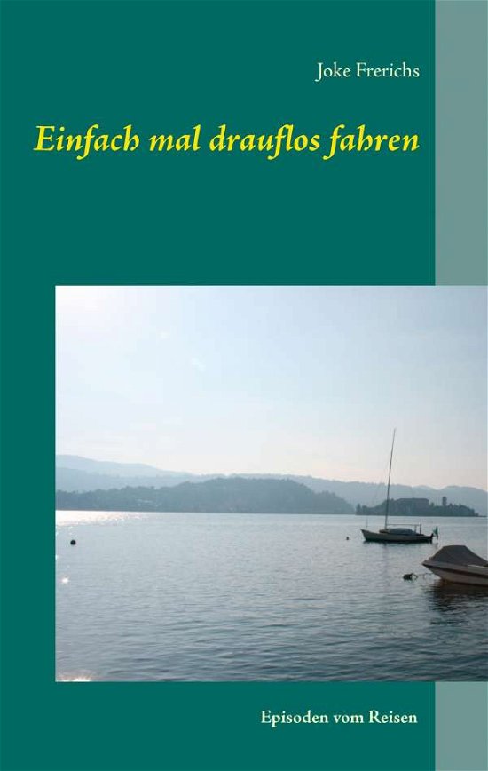 Cover for Frerichs · Einfach mal drauflos fahren (Book)