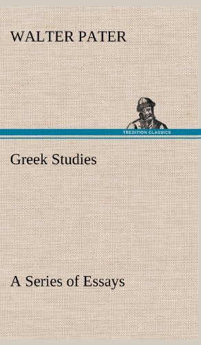 Cover for Walter Pater · Greek Studies: a Series of Essays (Hardcover Book) (2012)