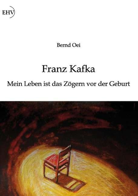 Cover for Oei · Franz Kafka: Mein Leben ist das Zög (Book)