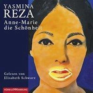 Cover for Yasmina Reza · CD Anne-Marie die Schönheit (CD)