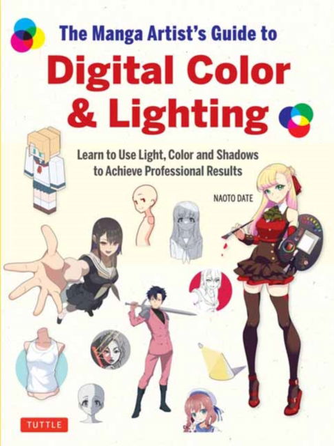 The Manga Artist's Guide to Digital Color & Lighting: Learn to Use Light, Color and Shadows to Achieve Professional Results - Naoto Date - Bøger - Tuttle Publishing - 9784805318881 - 22. april 2025