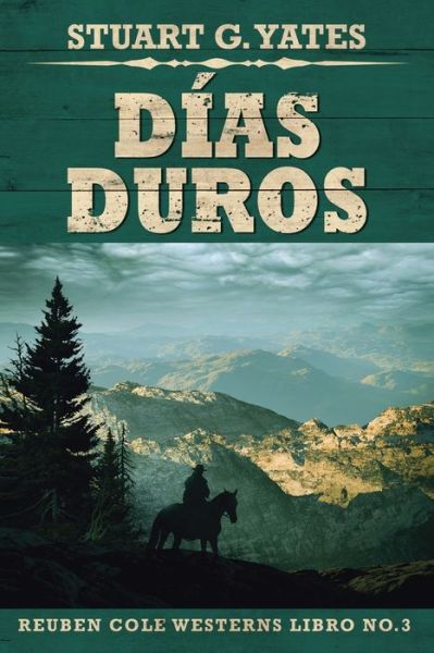 Dias Duros - Reuben Cole - Stuart G Yates - Books - Next Chapter Circle - 9784867516881 - July 13, 2021