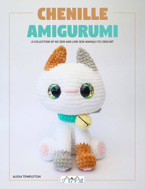 Cover for Alexa Templeton · Chenille Amigurumi: A Collection of No Sew and Low Sew Animals to Crochet (Paperback Book) (2025)