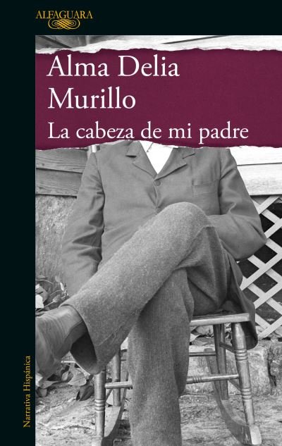 Cover for Alma Delia Murillo · La cabeza de mi padre (Pocketbok) (2022)