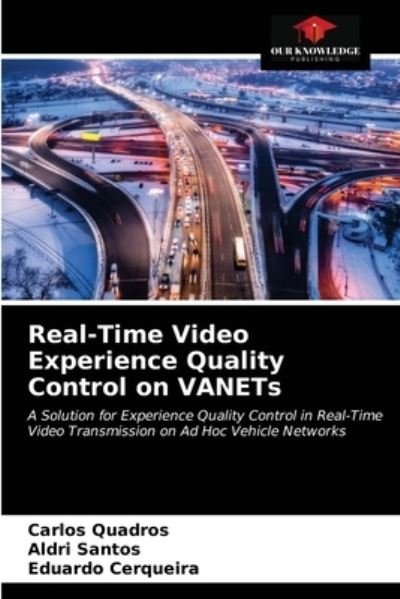 Cover for Carlos Quadros · Real-Time Video Experience Quality Control on VANETs (Paperback Book) (2020)