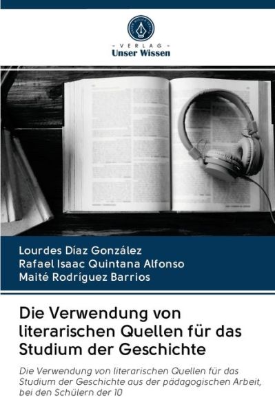 Cover for Lourdes Díaz González · Die Verwendung von literarischen Quellen für das Studium der Geschichte (Paperback Book) (2020)