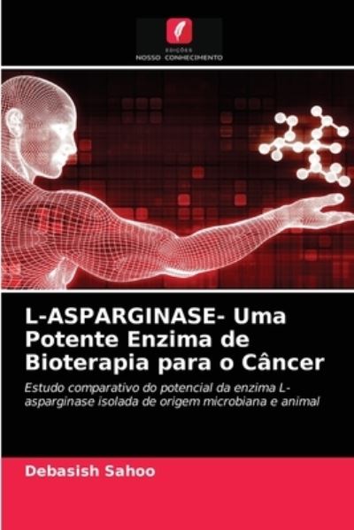 Cover for Sahoo · L-ASPARGINASE- Uma Potente Enzima (N/A) (2021)