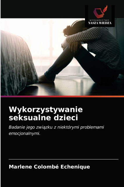 Cover for Marlene Colombé Echenique · Wykorzystywanie seksualne dzieci (Paperback Book) (2021)