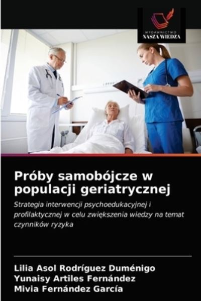 Cover for Lilia Asol Rodriguez Dumenigo · Proby samobojcze w populacji geriatrycznej (Paperback Book) (2021)