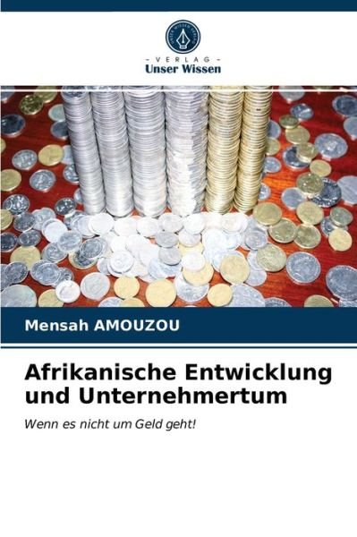Cover for Mensah Amouzou · Afrikanische Entwicklung und Unternehmertum (Paperback Bog) (2021)