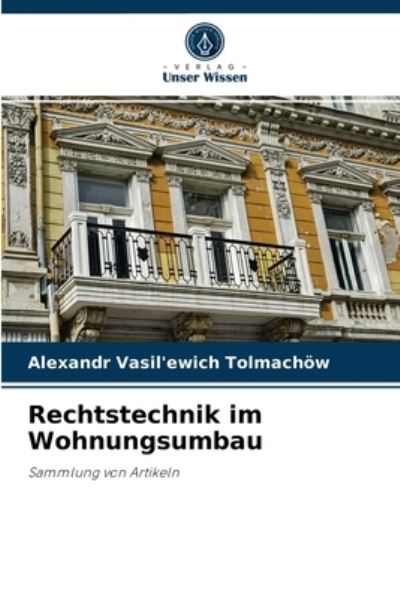 Cover for Alexandr Vasil'ewich Tolmachoew · Rechtstechnik im Wohnungsumbau (Paperback Book) (2021)