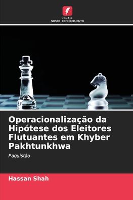 Cover for Hassan Shah · Operacionalizacao da Hipotese dos Eleitores Flutuantes em Khyber Pakhtunkhwa (Paperback Book) (2021)