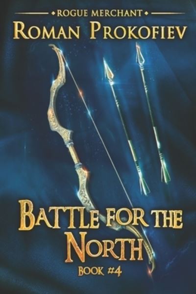 Cover for Roman Prokofiev · Battle for the North (Rogue Merchant Book #4) (Taschenbuch) (2021)