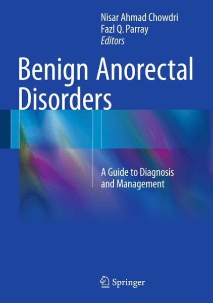 Cover for Benign Anorectal Disorders: A Guide to Diagnosis and Management (Innbunden bok) [1st ed. 2016 edition] (2015)