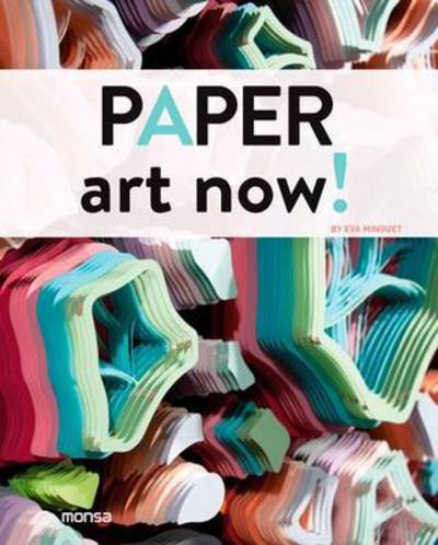 Cover for E Minguet · Paper Art Now! (Hardcover Book) (2015)