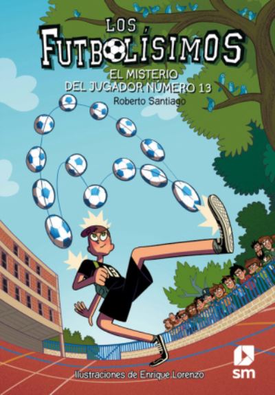 Cover for Roberto Santiago · Futbolisimos: El misterio del jugador numero 13 (Paperback Book) (2018)